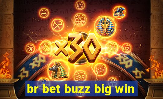 br bet buzz big win